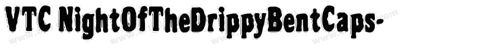 VTC NightOfTheDrippyBentCaps字体转换